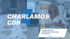 Lee más sobre el artículo Charlamos con Carmen Barcojo Hospital Virgen del Rocío